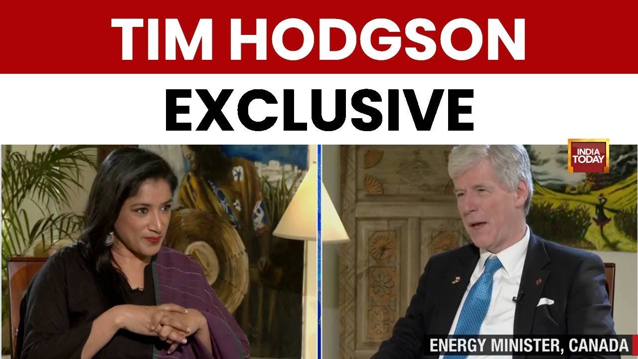 Tim Hodgson: Canada Aims To Be India’s Key Partner In Energy Security And Diversification ​ 